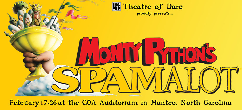 Theatre of Dare presents Spamalot the lost two weekends of the month.